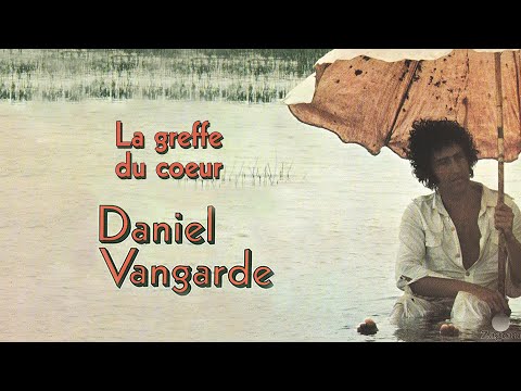 Daniel Vangarde - La Greffe Du Coeur (Official Audio)