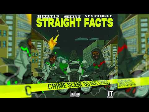 #1T Hizzy13, Si13nt, Ayytarget - Straight Facts (Audio)