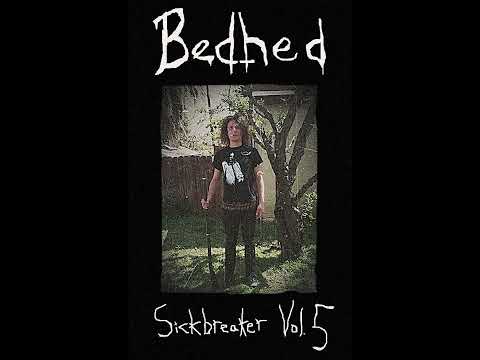 bedhed - sickbreaker vol. 5 (full album)