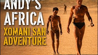 Andy's Africa: Xomani San Adventure