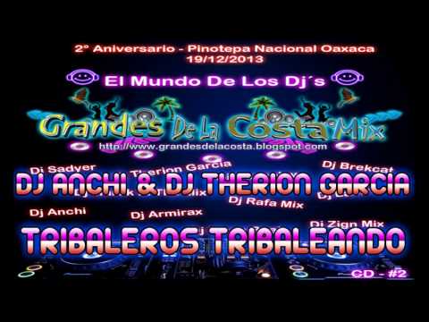 09.- Dj Anchi & Dj Therion Garcia - Tribaleros Tribaleando - Grandes de la Costa Mix