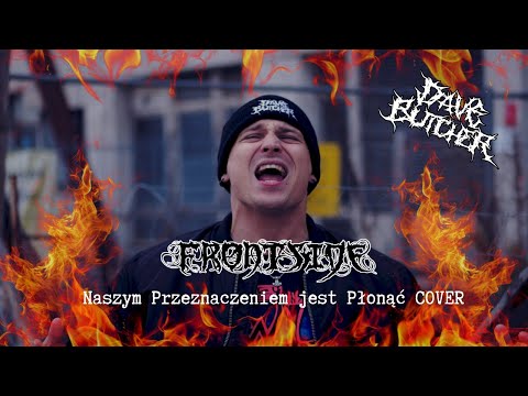 DAVE BUTCHER - FRONTSIDE - Naszym Przeznaczeniem jest Płonąć COVER