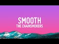 The Chainsmokers Smooth Lyrics