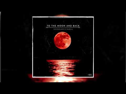Soundland x Karla - To The Moon And Back