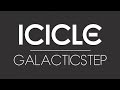Icicle - Galacticstep