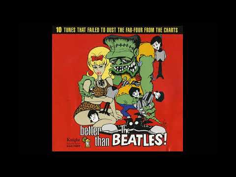 Better Than The Beatles!   (Full Album)
