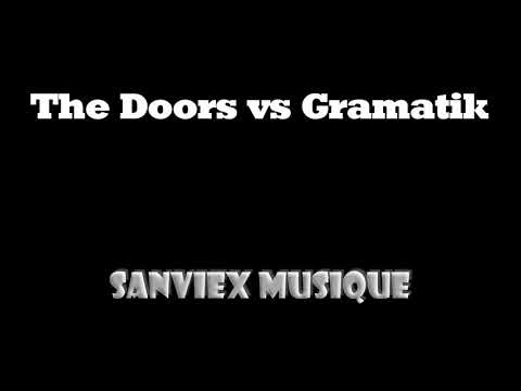 The Doors vs Gramatik - Sanviex Musique