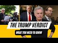 What you need to know about the Trump verdict