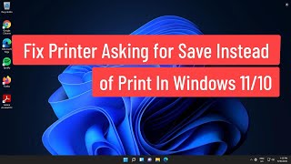 Fix Printer Asking for Save Instead of Print In Windows 11/10