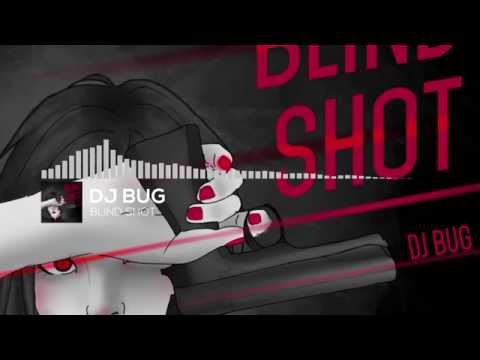Blind Shot - DJ Bug