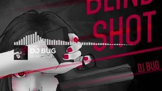 Blind Shot - DJ Bug