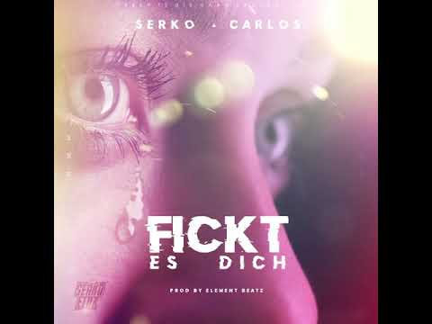 SERKO EINZ feat. CarLos Summer - Fickt Es Dich (Prod. By : SERKO EINZ  / Element Beatz)