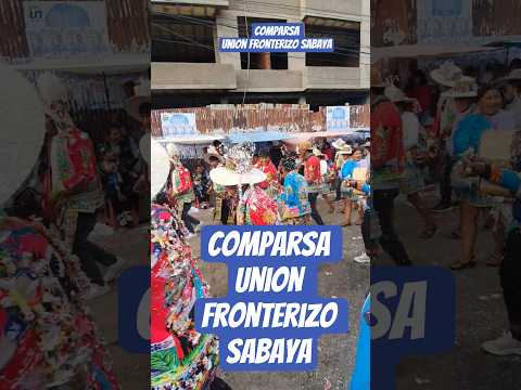 Comparsa Unión Fronterizo SAbaya en la Entrada de Tentaciones Parte 2