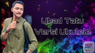 Download lagu UBAD TATU~MARGI Cover by bagus wirata versi ukulele(lirik-vidio) mp3