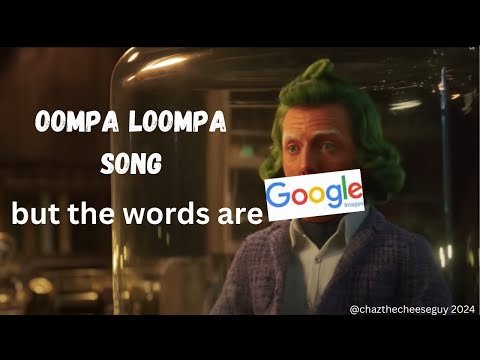 The Oompa Loompa Song but every word is a Google Image
