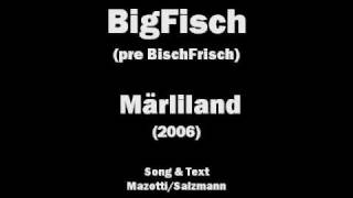 Märliland - BigFisch 2006