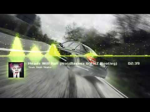 Yeah Yeah Yeah Yeahs - Heads Will Roll (NoizBasses & FNZ Bootleg) [BASS BOOSTED]