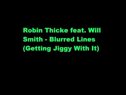 Robin Thicke feat. Will Smith - Blurred Lines (Getting Jiggy With It)