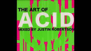 Justin Robertson - The Art Of Acid