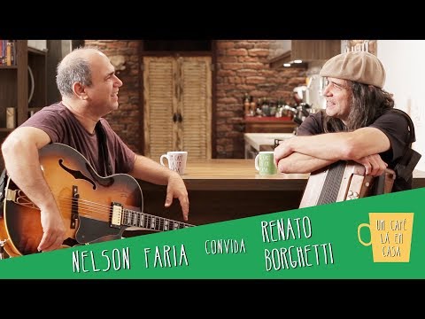 Um Café Lá em Casa com Renato Borghetti e Nelson Faria