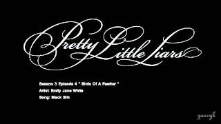 PLL 3x04 Emily Jane White - Black Silk