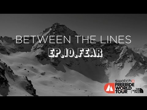 Fear - Between the Lines Episode 10 - A Freeride World Tour production
