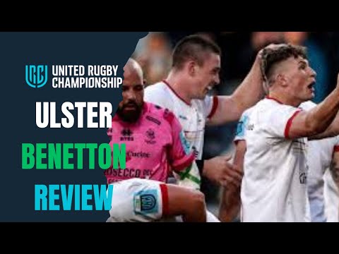 URC Round 15 Ulster v Benetton Review