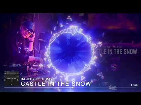 DJ JEDY ft. O. May - Castle In The Snow