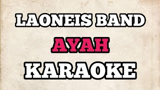 Download lagu (KARAOKE) Laoneis Band - Ayah | HQ Audio mp3