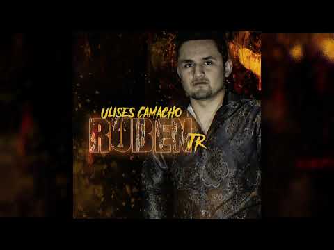 Ulises Camacho - Ruben Jr (inedito) 2020 estudio * ESTRENO EXCLUSIVO *