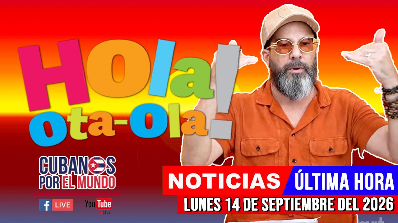 Alex Otaola en vivo, noticias de Cuba - Hola! Ota-Ola (lunes 14 de septiembre del 2026)
