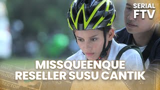 Download lagu Missqueenque Reseller Susu Cantik | Serial FTV mp3