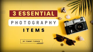 3 Essential Items to Improve Your Photography For Beginners