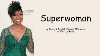 Superwoman by Gladys Knight feat Dionne Warwick &amp; Patti LaBelle (Lyrics)