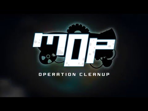 MOP: Operation Cleanup Out Now 