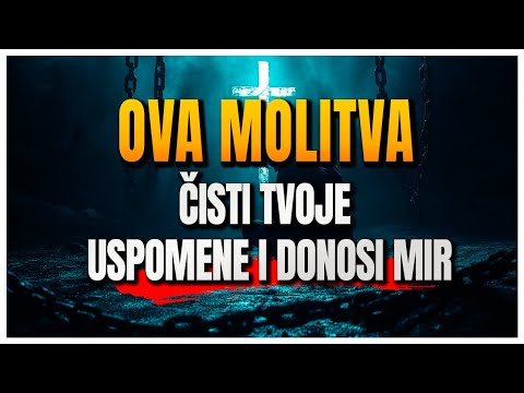 ČUDESNA MOLITVA koja čisti i najprljavija sjećanja i donosi mir tvojoj duši