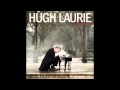 Hugh Laurie ''One For My Baby''
