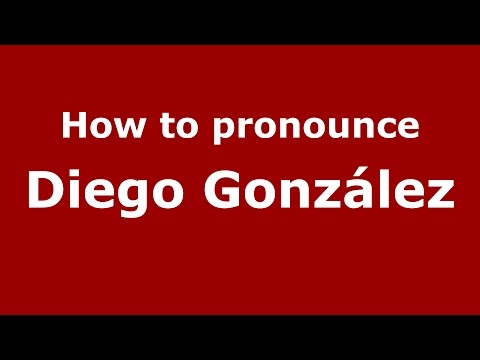 How to pronounce Diego González (Spanish/Argentina) - PronounceNames.com