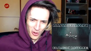 MADMAN - BACK HOME REACTION!