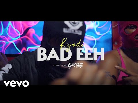 Kyodi - Bad Eeh! (Official Music Video)
