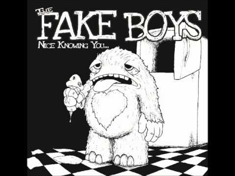 The Fakeboys - Nice Knowing You...