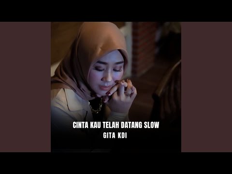Cinta Kau Telah Datang Slow