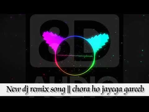 New DJ remix song || chora ho jaye ga gareeb || 8d song close your eyes and feell this song