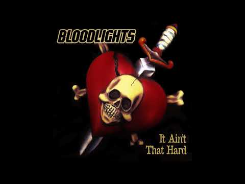 Bloodlights - It Ain't That Hard
