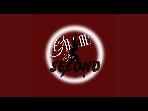 Gimme A Second