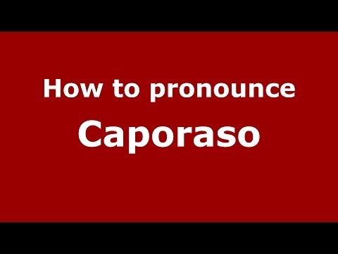 How to pronounce Caporaso (Italian/Italy) - PronounceNames.com