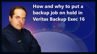 How and why to put a backup job on hold in Veritas Backup Exec 16