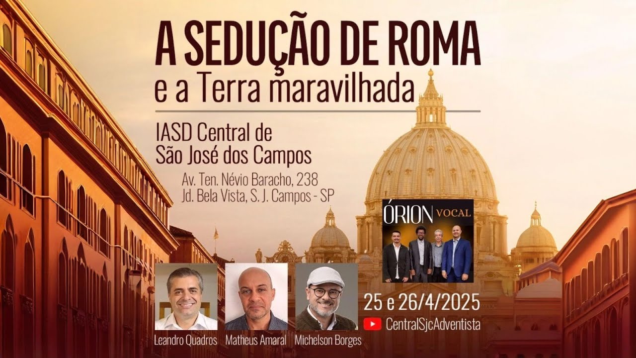 A Sedução de Roma e a Terra Maravilhada - Pt 3/3- Michelson Borges, Leandro Quadros e Matheus Amaral