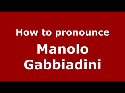 How to pronounce Manolo Gabbiadini (Italian/Italy)  - PronounceNames.com