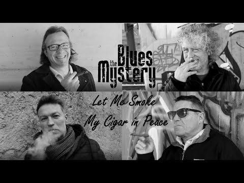 The Blues Mystery - Let Me Smoke My Cigar in Peace